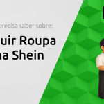 Conseguir Roupa Grátis na Shein: Tudo que Você Precisa Saber