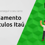 Financiamento de Veículos Itaú: Descubra Como Conseguir o Seu Carro