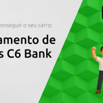 Financiamento de Veículos C6 Bank: Descubra Como Conseguir o Seu Carro