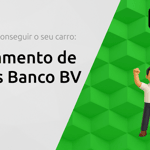 Financiamento de Veículos Banco BV: Descubra Como Conseguir o Seu Carro