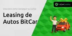 Leasing de Autos BitCar: Descubre Cómo Conseguir tu Coche