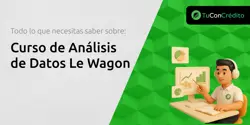Curso de Análisis de Datos Le Wagon: Todo Lo Que Necesitas Saber