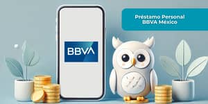 Préstamo Personal BBVA México: Mira todo lo que necesitas saber
