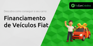 Financiamento de Veículos Fiat: Descubra Como Conseguir o Seu Carro