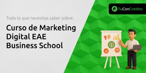 Curso de Marketing Digital EAE Business School: Todo Lo Que Necesitas Saber