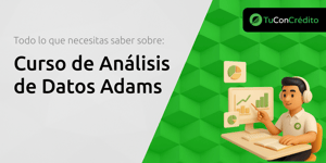 Curso de Análisis de Datos Adams: Todo Lo Que Necesitas Saber