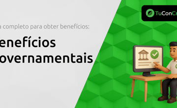 Benefícios Governamentais: Guia Completo para Obter Benefícios