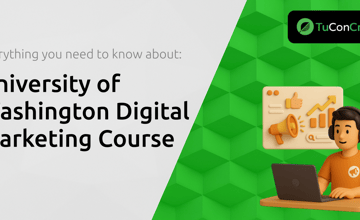 University of Washington Digital Marketing Course: Everything You Need to Know