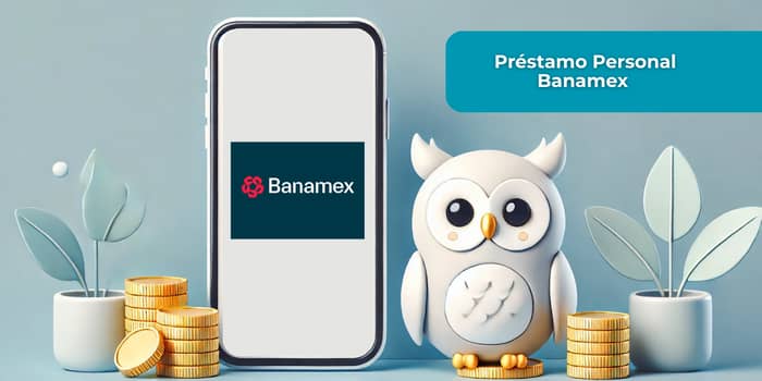 Préstamo Personal Banamex: Mira todo lo que necesitas saber