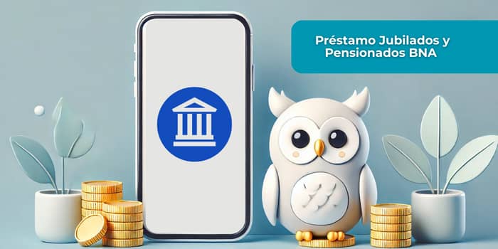 Préstamo Jubilados y Pensionados BNA: Mira todo lo que necesitas saber