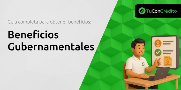 Beneficios Gubernamentales: Guía Completa para Obtener Beneficios